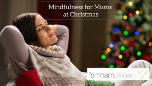 Mindfulness for mums at christmas